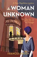 Donna sconosciuta - Libro 4 dei misteri di Kate Shackleton - Woman Unknown - Book 4 in the Kate Shackleton mysteries