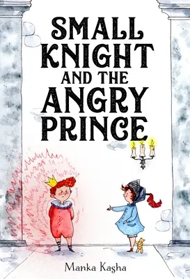 Il piccolo cavaliere e il principe arrabbiato - Small Knight and the Angry Prince