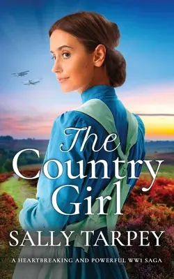 THE COUNTRY GIRL una saga straziante e potente della Prima Guerra Mondiale - THE COUNTRY GIRL a heartbreaking and powerful WW1 saga