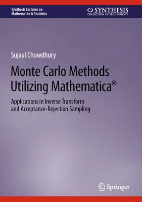 Metodi Monte Carlo con Mathematica(r): Applicazioni alla trasformata inversa e al campionamento di accettazione-rifiuto - Monte Carlo Methods Utilizing Mathematica(r): Applications in Inverse Transform and Acceptance-Rejection Sampling
