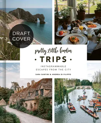 Pretty Little London: Viaggi: Fughe di fine settimana dalla città - Pretty Little London: Trips: Weekend Escapes from the City