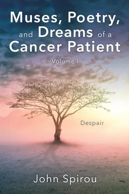Muse, poesia e sogni di un malato di cancro: Volume I - Muses, Poetry, and Dreams of a Cancer Patient: Volume I