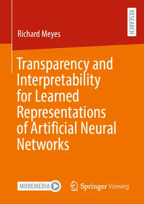 Trasparenza e interpretabilità per le rappresentazioni apprese delle reti neurali artificiali - Transparency and Interpretability for Learned Representations of Artificial Neural Networks
