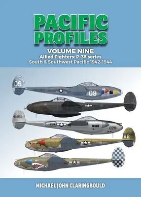 Pacific Profiles Volume 9: Caccia alleati: Serie P-38: Pacifico meridionale e sud-occidentale 1942-1944 - Pacific Profiles Volume 9: Allied Fighters: P-38 Series South & Southwest Pacific 1942-1944