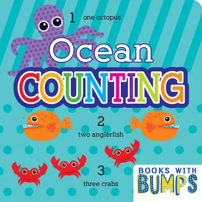 Libri con i dossi: Contare nell'oceano: Impara i numeri con questo adorabile libro da toccare e sentire - Books with Bumps: Ocean Counting: Learn Your Numbers with This Adorable Touch and Feel Book