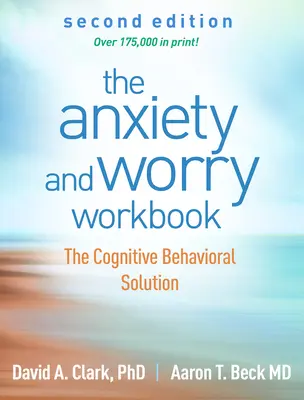 Il libro di lavoro sull'ansia e la preoccupazione: La soluzione cognitivo-comportamentale - The Anxiety and Worry Workbook: The Cognitive Behavioral Solution