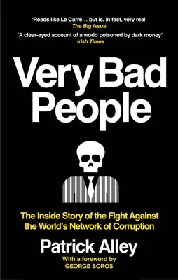 Persone molto cattive: La storia interna della lotta contro la rete mondiale della corruzione - Very Bad People: The Inside Story of the Fight Against the World's Network of Corruption