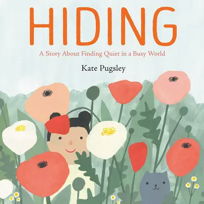 Nascondersi: Una storia sulla ricerca della tranquillità in un mondo affollato - Hiding: A Story about Finding Quiet in a Busy World