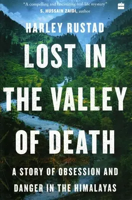 Persi nella Valle della Morte - Una storia di ossessione e pericolo sull'Himalaya - Lost in the Valley of Death - A Story of Obsession and Danger in the Himalayas
