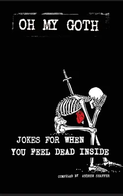 Oh My Goth: Barzellette per chi si sente morto dentro - Oh My Goth: Jokes for When You Feel Dead Inside