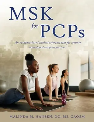 MSK per i medici di base: Un testo di riferimento clinico basato sull'evidenza per le comuni presentazioni muscoloscheletriche - MSK for PCPs: An evidence-based clinical reference text for common musculoskeletal presentations