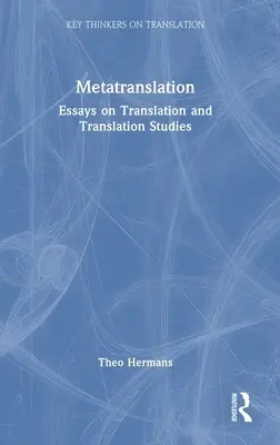 Metatraduzione: Saggi sulla traduzione e gli studi sulla traduzione - Metatranslation: Essays on Translation and Translation Studies