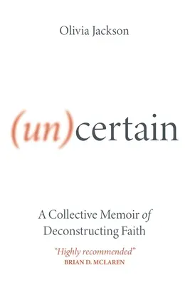 (Un)Certain: Un memoriale collettivo di decostruzione della fede - (Un)Certain: A Collective Memoir of Deconstructing Faith