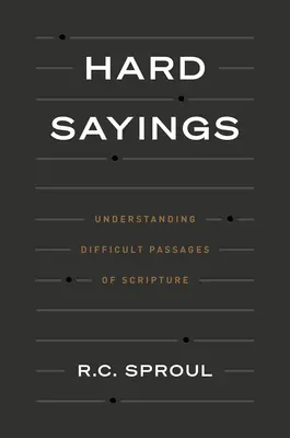 Detti difficili: Comprendere i passaggi difficili delle Scritture - Hard Sayings: Understanding Difficult Passages of Scripture