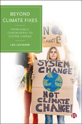 Oltre le soluzioni climatiche: Dalla polemica pubblica al cambiamento del sistema - Beyond Climate Fixes: From Public Controversy to System Change
