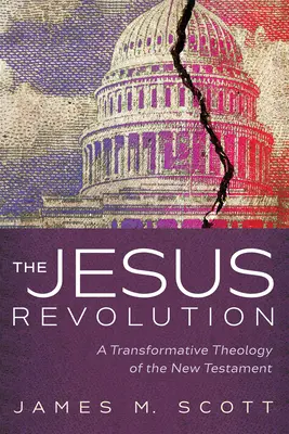 La rivoluzione di Gesù: Una teologia trasformativa del Nuovo Testamento - The Jesus Revolution: A Transformative Theology of the New Testament