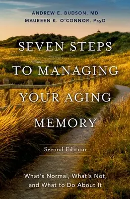 Sette passi per gestire la memoria che invecchia: Cosa è normale, cosa non lo è e cosa fare al riguardo - Seven Steps to Managing Your Aging Memory: What's Normal, What's Not, and What to Do about It