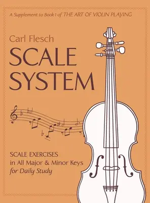 Sistema di scale: Esercizi di scale in tutte le chiavi maggiori e minori per lo studio quotidiano - Scale System: Scale Exercises in All Major and Minor Keys for Daily Study