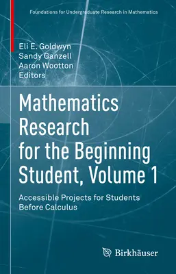 Ricerca matematica per studenti principianti, volume 1: progetti accessibili per studenti prima del calcolo - Mathematics Research for the Beginning Student, Volume 1: Accessible Projects for Students Before Calculus