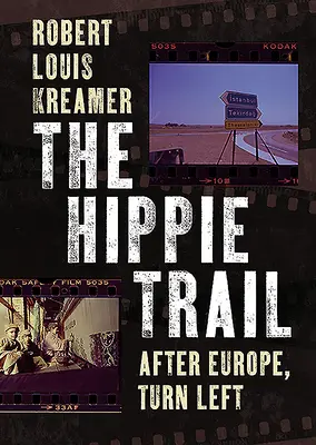 Il sentiero degli hippie: Dopo l'Europa, gira a sinistra - The Hippie Trail: After Europe, Turn Left