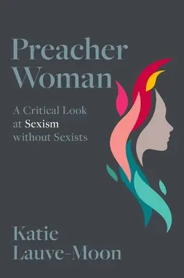 La donna predicatore - Uno sguardo critico al sessismo senza sessisti (Lauve-Moon Katie (Assistant Professor Assistant Professor Texas Christian University)) - Preacher Woman - A Critical Look at Sexism without Sexists (Lauve-Moon Katie (Assistant Professor Assistant Professor Texas Christian University))