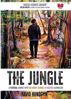 La giungla: Un viaggio personale con l'Enfant Terrible del giornalismo nigeriano - The Jungle: A Personal Journey with the Enfant Terrible of Nigerian Journalism