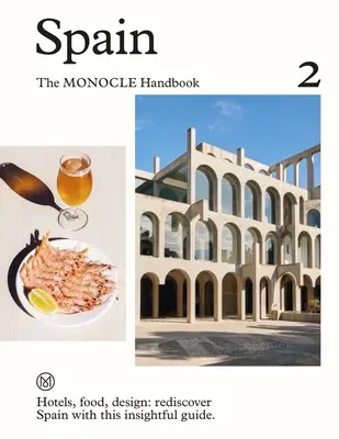 Spagna: Il manuale Monocle - Spain: The Monocle Handbook