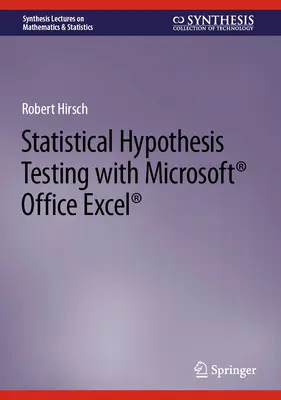 Test statistici di ipotesi con Microsoft (R) Office Excel (R) - Statistical Hypothesis Testing with Microsoft (R) Office Excel (R)