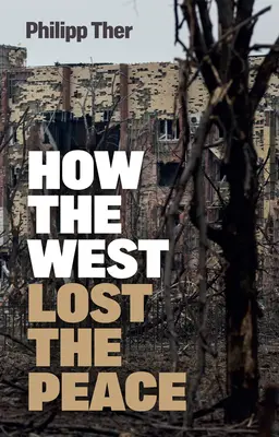 Come l'Occidente ha perso la pace: La grande trasformazione dopo la guerra fredda - How the West Lost the Peace: The Great Transformation Since the Cold War