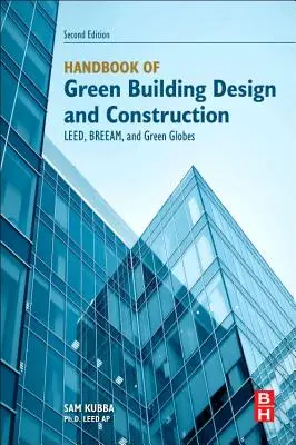 Manuale di progettazione e costruzione di edifici verdi: Leed, Breeam e Green Globes - Handbook of Green Building Design and Construction: Leed, Breeam, and Green Globes