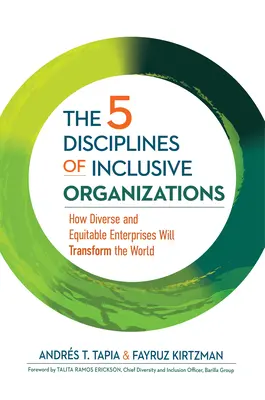 Le 5 discipline delle organizzazioni inclusive: Come le imprese diversificate ed eque trasformeranno il mondo - The 5 Disciplines of Inclusive Organizations: How Diverse and Equitable Enterprises Will Transform the World