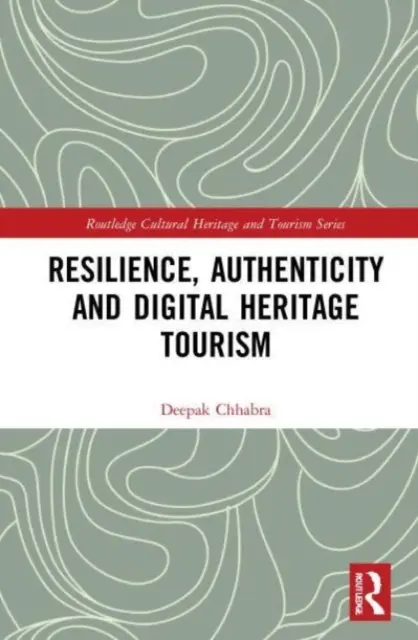 Resilienza, autenticità e turismo digitale del patrimonio culturale - Resilience, Authenticity and Digital Heritage Tourism