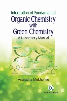 Integrazione della Chimica Organica Fondamentale con la Chimica Verde: Un manuale di laboratorio - Integration of Fundamental Organic Chemistry with Green Chemistry: A Laboratory Manual