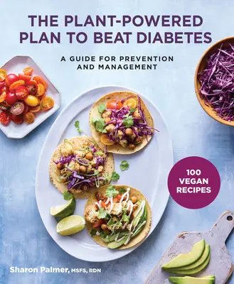 Il piano vegetale per sconfiggere il diabete: Una guida per la prevenzione e la gestione - The Plant-Powered Plan to Beat Diabetes: A Guide for Prevention and Management