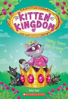 Soriano prende la corona (Kitten Kingdom #4): Volume 4 - Tabby Takes the Crown (Kitten Kingdom #4): Volume 4