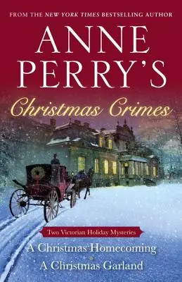 I crimini di Natale di Anne Perry: Due misteri delle vacanze vittoriane: Un ritorno a casa per Natale e Una ghirlanda di Natale - Anne Perry's Christmas Crimes: Two Victorian Holiday Mysteries: A Christmas Homecoming and a Christmas Garland