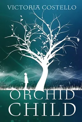 Il bambino orchidea - Orchid Child