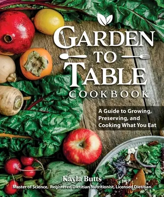 Ricettario dall'orto alla tavola: Una guida per conservare e cucinare ciò che si coltiva - Garden to Table Cookbook: A Guide to Preserving and Cooking What You Grow