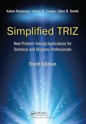 Triz semplificato: Nuove applicazioni di problem solving per professionisti tecnici e commerciali, 3a edizione - Simplified Triz: New Problem Solving Applications for Technical and Business Professionals, 3rd Edition