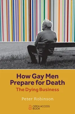 Come gli omosessuali si preparano alla morte: Il mestiere di morire - How Gay Men Prepare for Death: The Dying Business