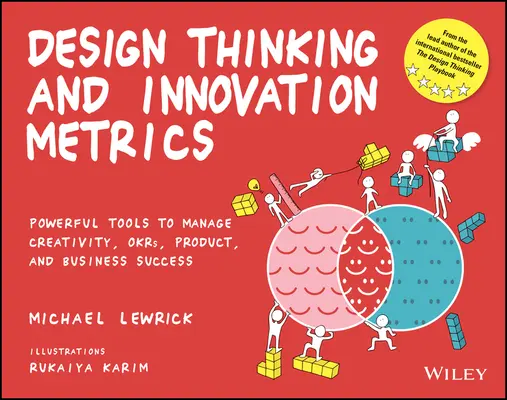 Metriche del pensiero progettuale e dell'innovazione: Strumenti potenti per gestire la creatività, l'Okrs, il prodotto e il successo aziendale - Design Thinking and Innovation Metrics: Powerful Tools to Manage Creativity, Okrs, Product, and Business Success