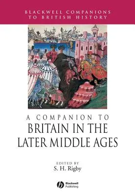 Compendio sulla Gran Bretagna nel tardo Medioevo - A Companion to Britain in the Later Middle Ages