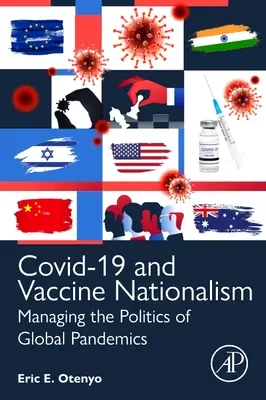 Covid-19 e nazionalismo vaccinale: Gestire la politica delle pandemie globali - Covid-19 and Vaccine Nationalism: Managing the Politics of Global Pandemics