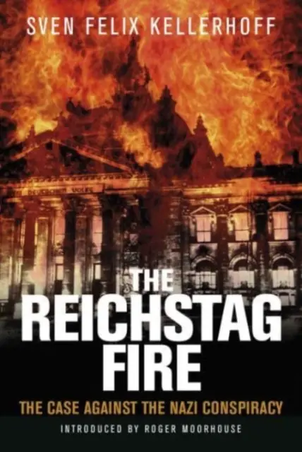 L'incendio del Reichstag: il caso contro il complotto nazista - The Reichstag Fire: The Case Against the Nazi Conspiracy