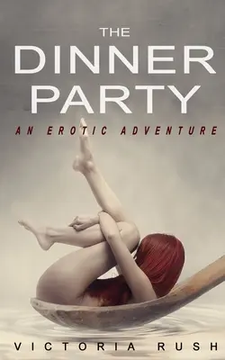 La cena di gala: Un'avventura erotica (Voyeur Erotica Lesbica) - The Dinner Party: An Erotic Adventure (Lesbian Voyeur Erotica)