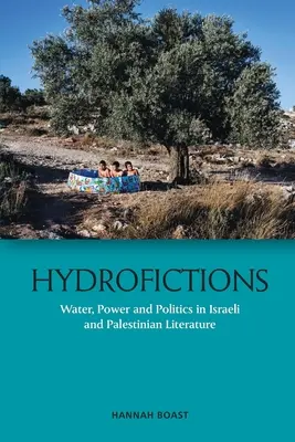Idrografie: Acqua, potere e politica nella letteratura israeliana e palestinese - Hydrofictions: Water, Power and Politics in Israeli and Palestinian Literature