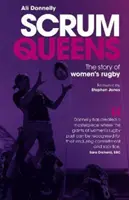 Le regine della mischia: La storia del rugby femminile - Scrum Queens: The Story of Women's Rugby