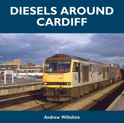 I diesel a Cardiff - Diesels Around Cardiff