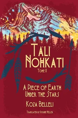 Tali Nohkati, Un pezzo di terra sotto le stelle: Tomo II - Tali Nohkati, A Piece of Earth Under the Stars: Tome II
