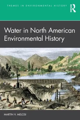 L'acqua nella storia ambientale del Nord America - Water in North American Environmental History